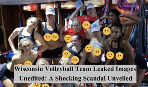 winsconsin volleyball team leaked|Probe launched into leak of ‘private’ photos of U. of Wisconsin。